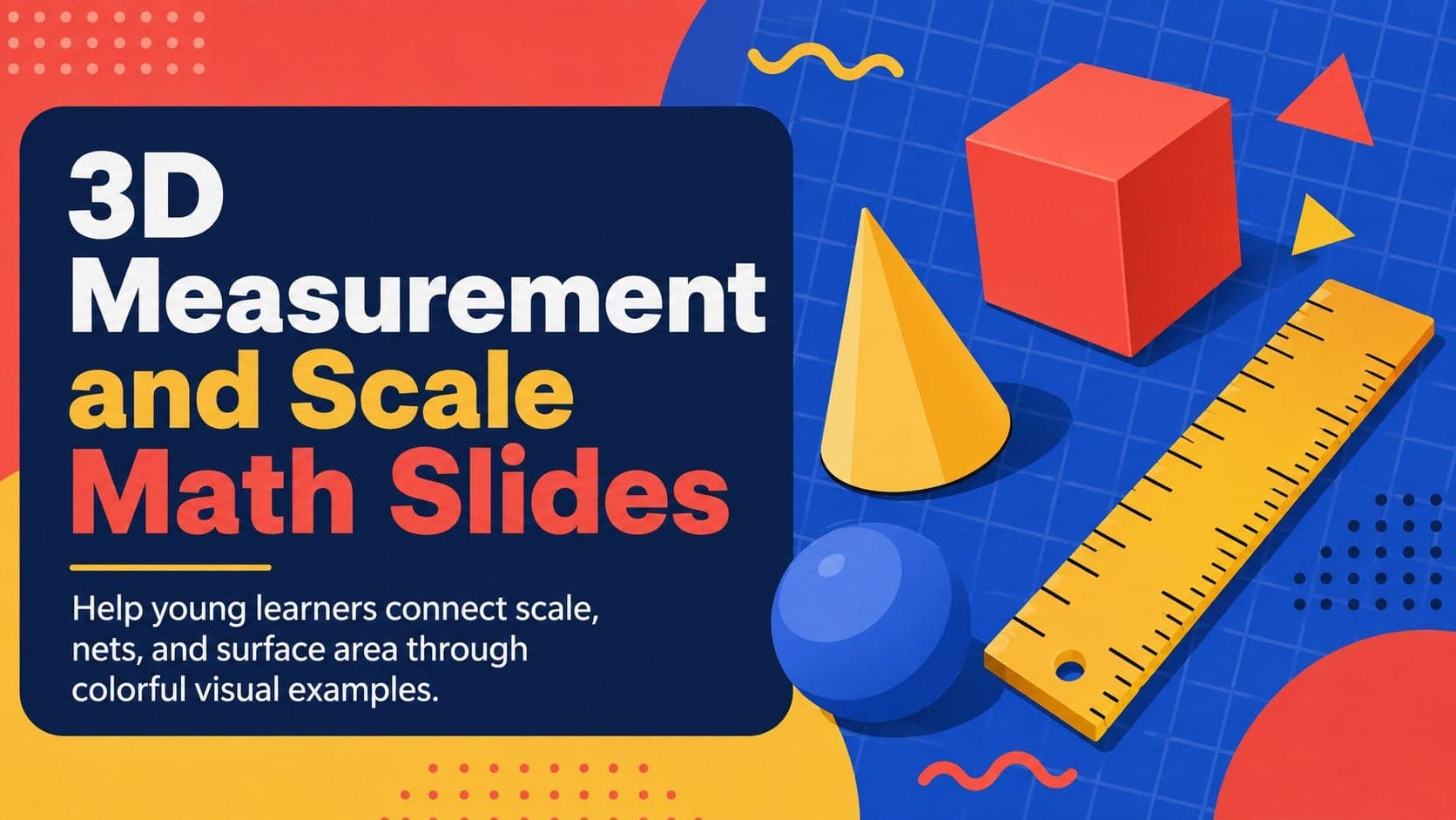 Colorful cover for 3D Measurement and Scale Math Slides with geometric solids and measurement graphics.