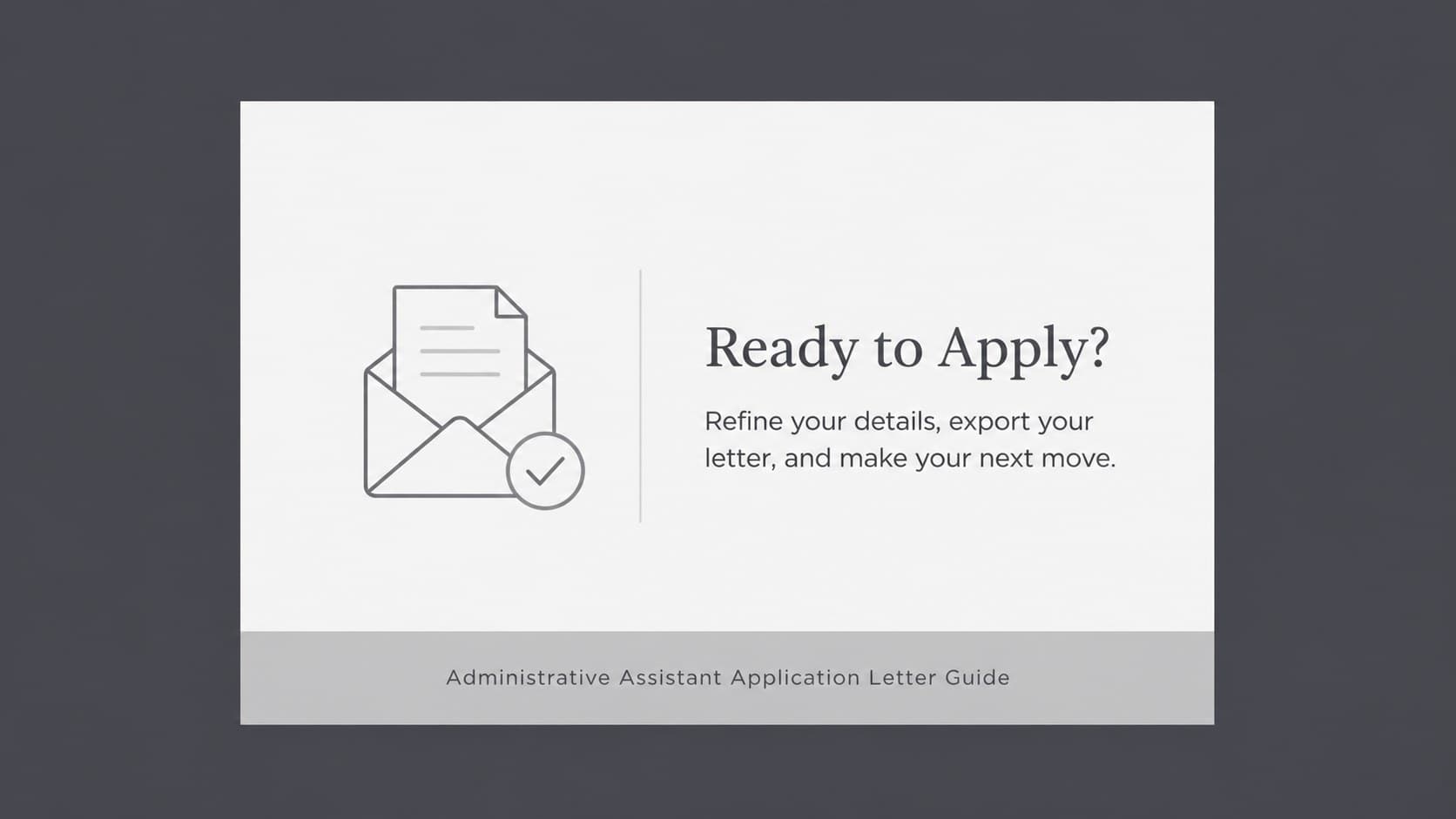 Closing slide for an administrative assistant application letter guide with a polished next-step message.