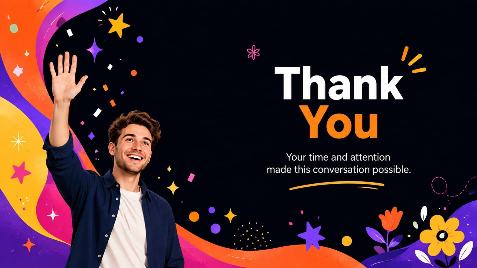 Colorful thank-you finale slide closing a presentation with an upbeat audience appreciation message.