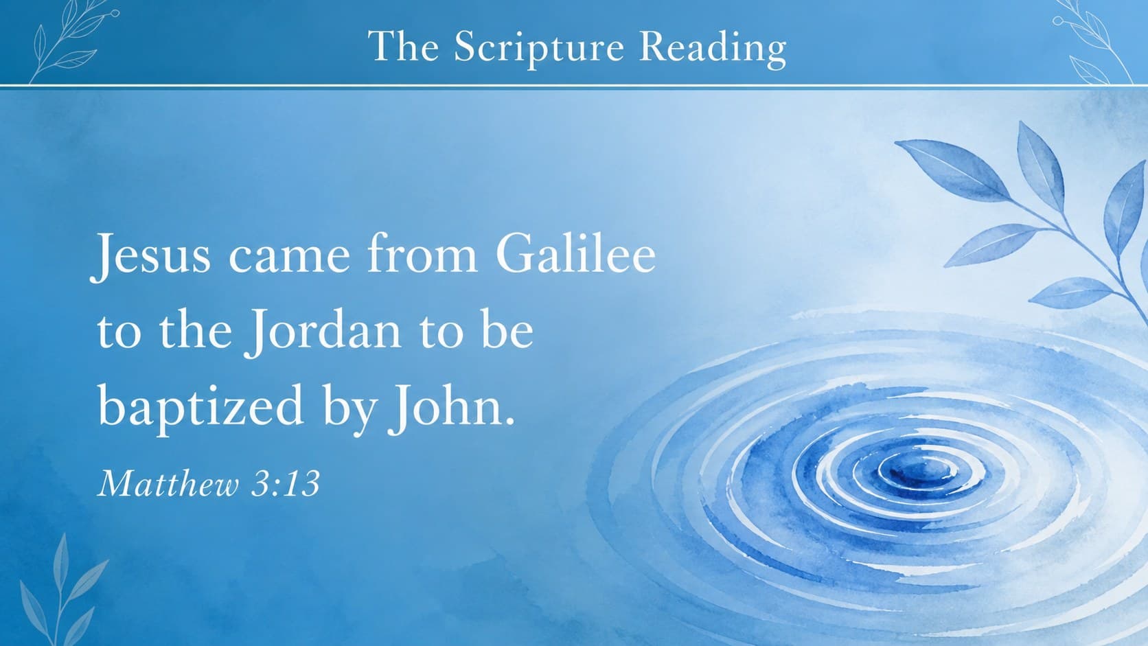 Blue watercolor scripture reading slide for a baptism of Jesus church presentation.