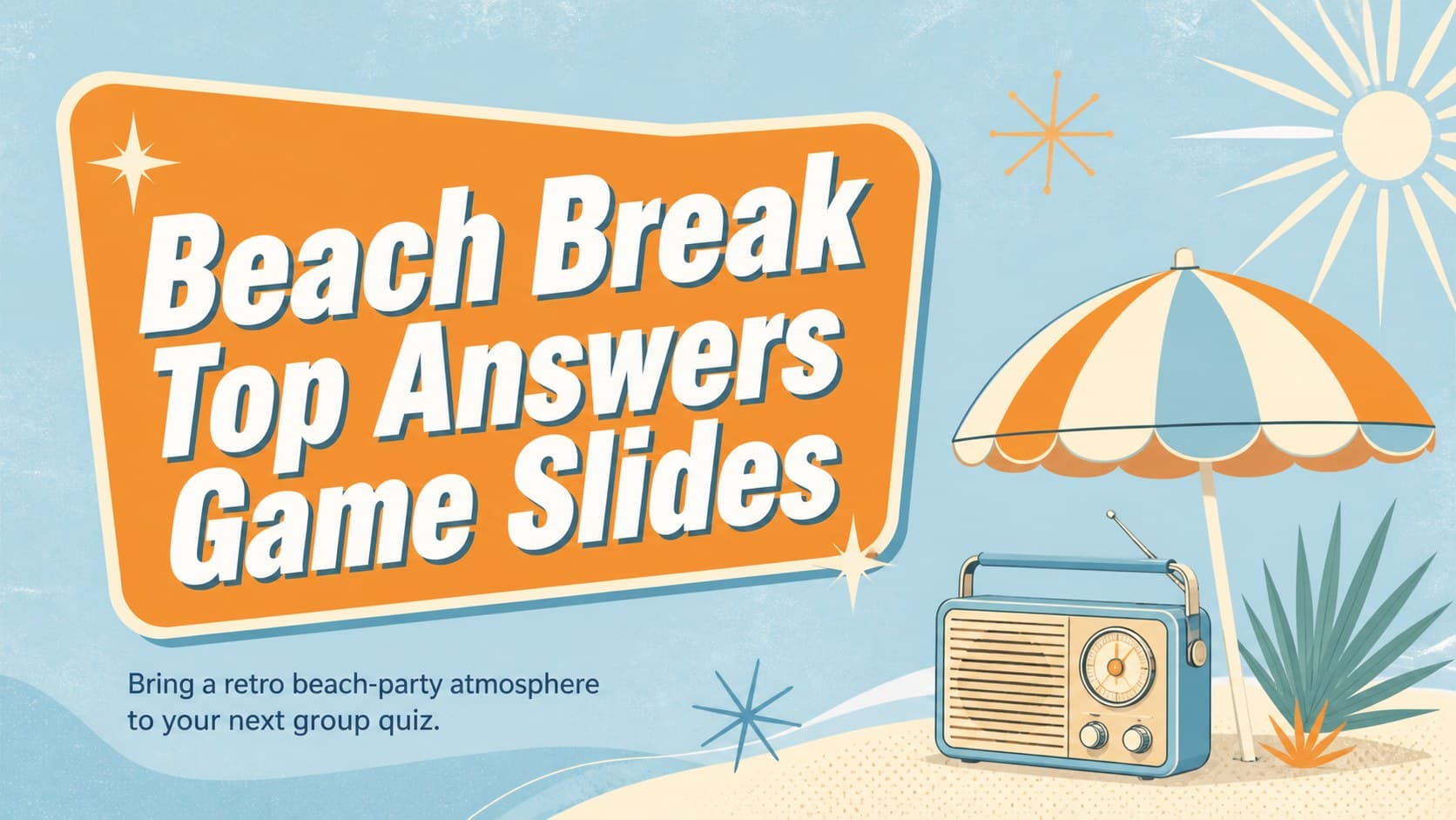 Cover for Beach Break Top Answers Game Slides with a pastel blue and orange retro seaside quiz design.