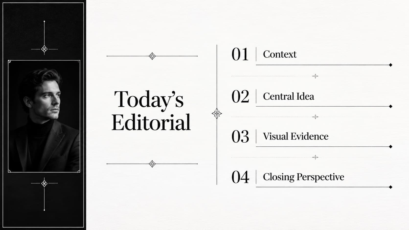 Minimal black presentation agenda outlining an editorial story in four concise sections.