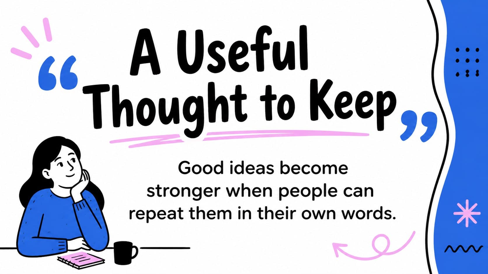 Playful quote slide featuring a large statement surrounded by blue and pink hand-drawn marks.