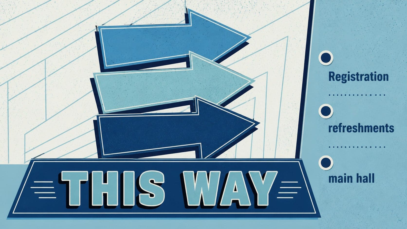 Blue event signage slide showing directional arrows and a concise navigation instruction.