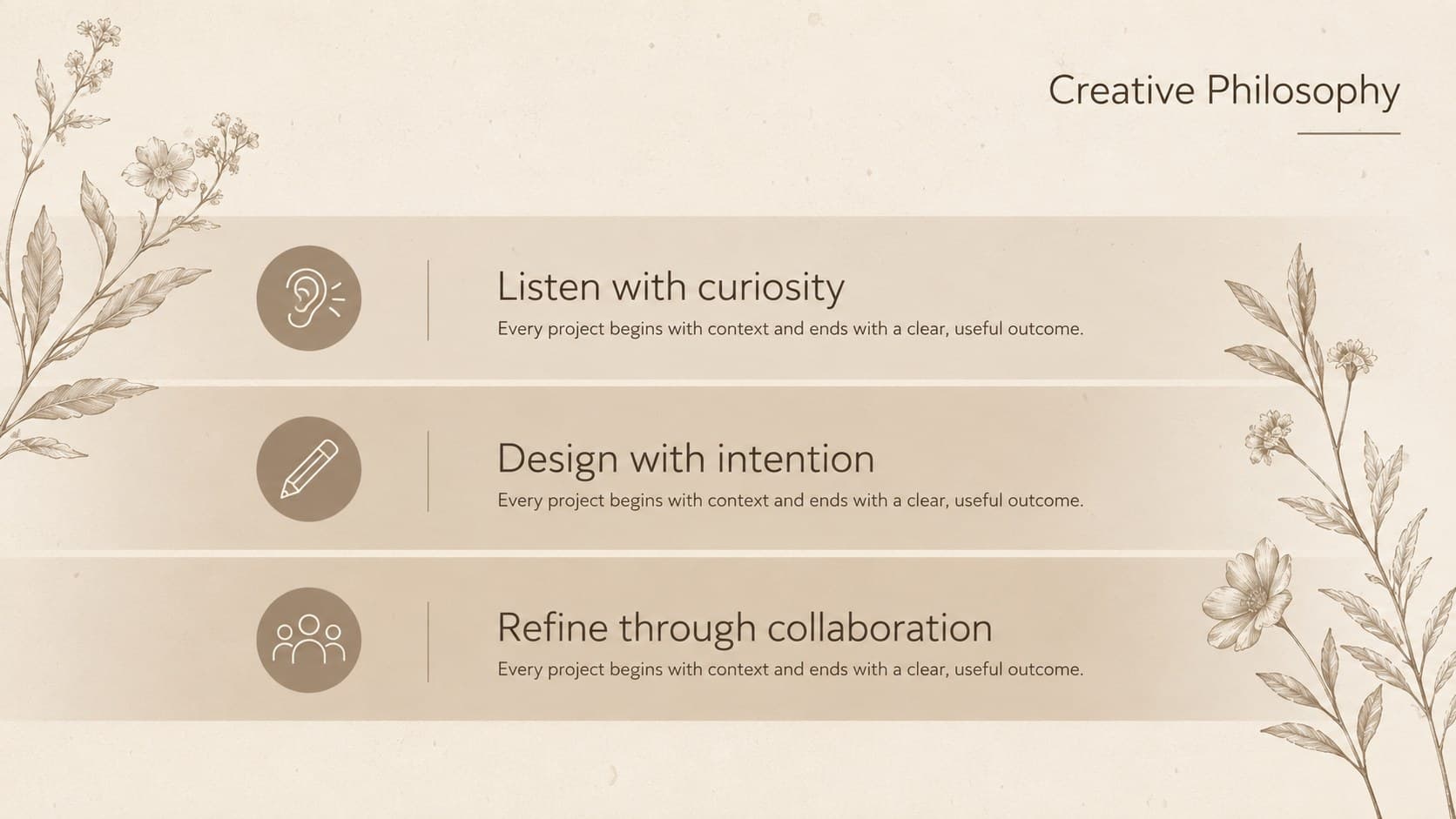 Creative philosophy slide presenting three design principles in a neutral botanical portfolio layout.