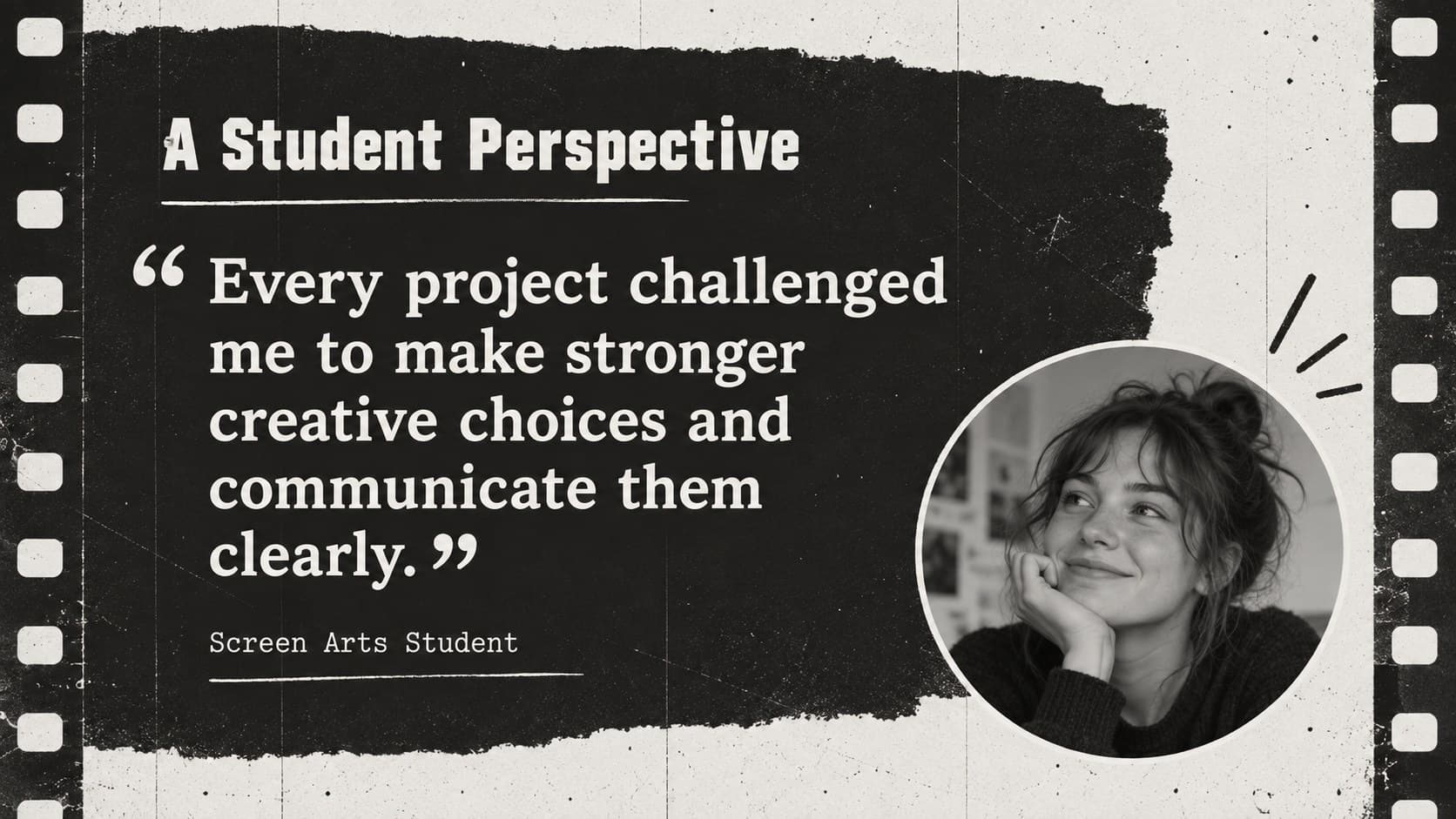Film school student experience slide with an original student testimonial and monochrome campus production imagery.