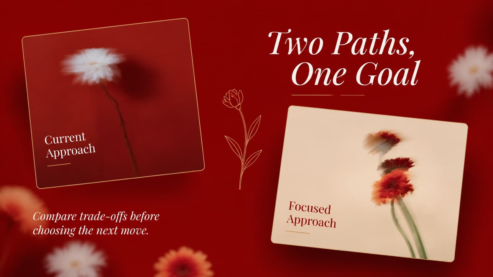 Comparison layout in burgundy presentation slides showing two contrasting approaches with floral accents.