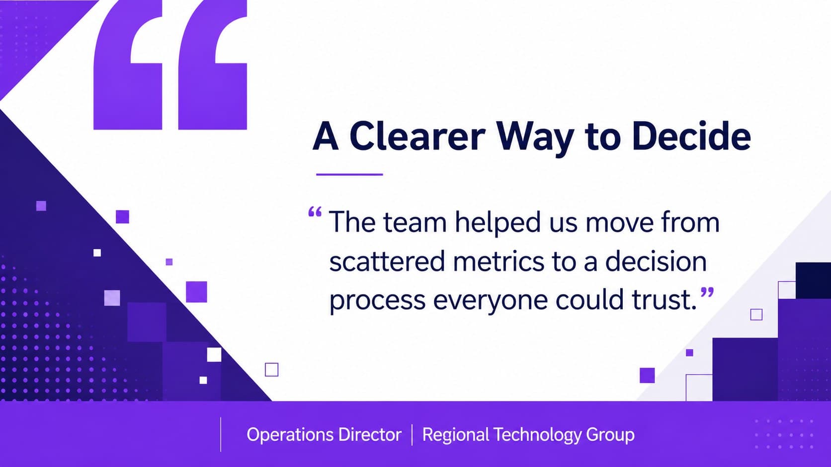 Client testimonial slide with a bold quote and supporting consulting outcome.