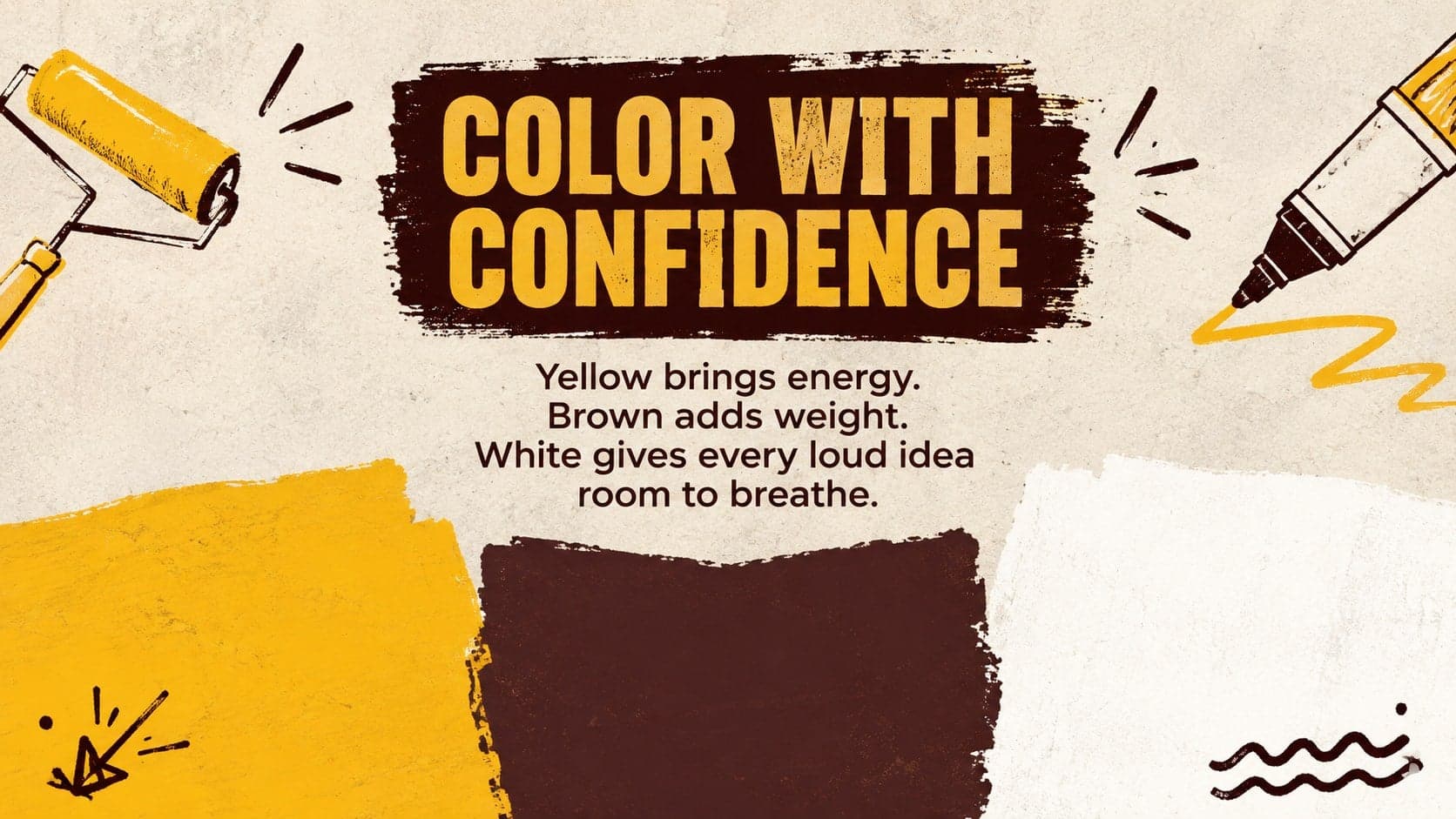 Brown and yellow illustrated slide presenting a confident three-color palette with expressive doodles.