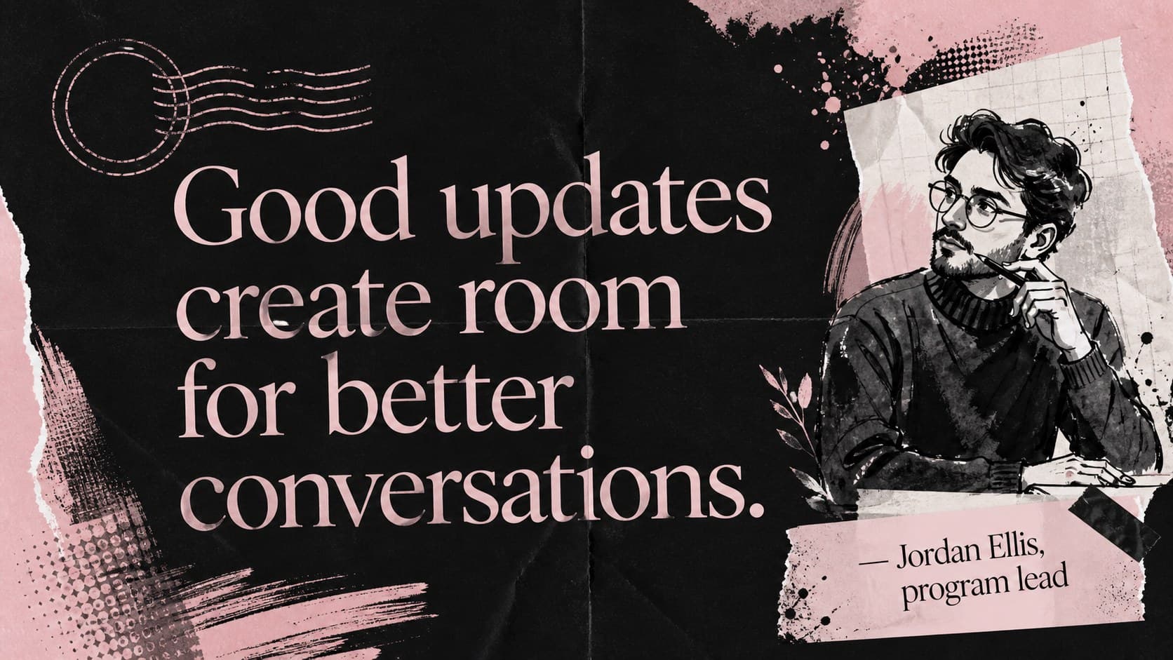 Quote slide with oversized editorial lettering, pink paper layers, and black handwritten accents for a creative community newsletter.