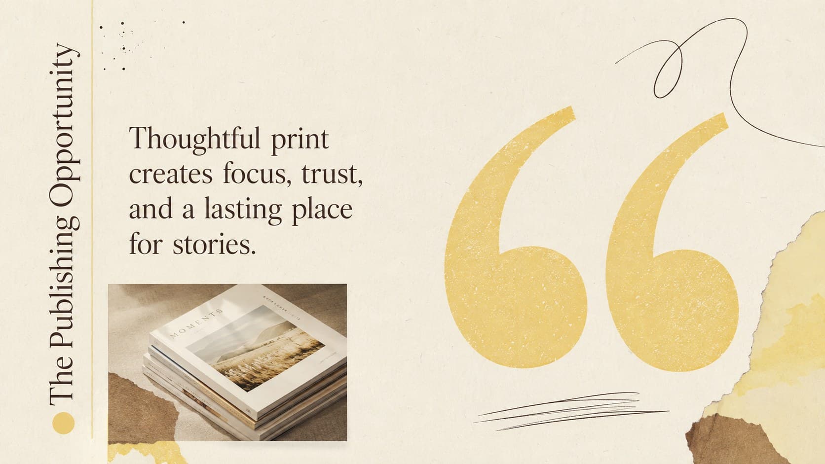 Print publishing opportunity slide with a concise statement and editorial image treatment.