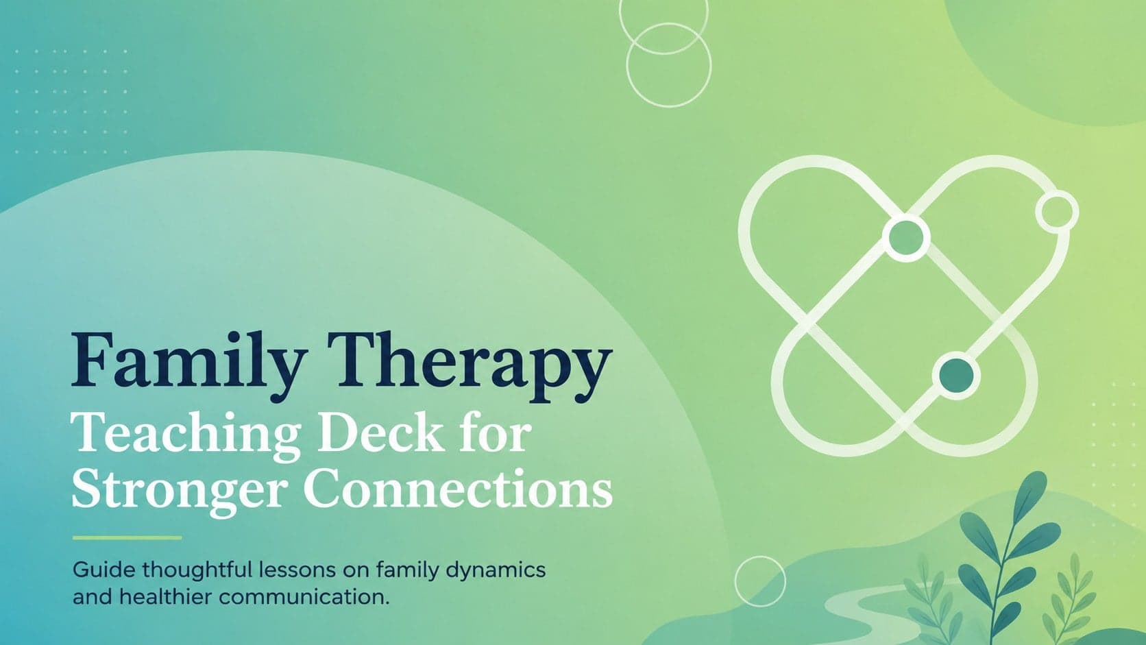 Green minimalist cover for a family therapy teaching deck focused on building stronger connections.