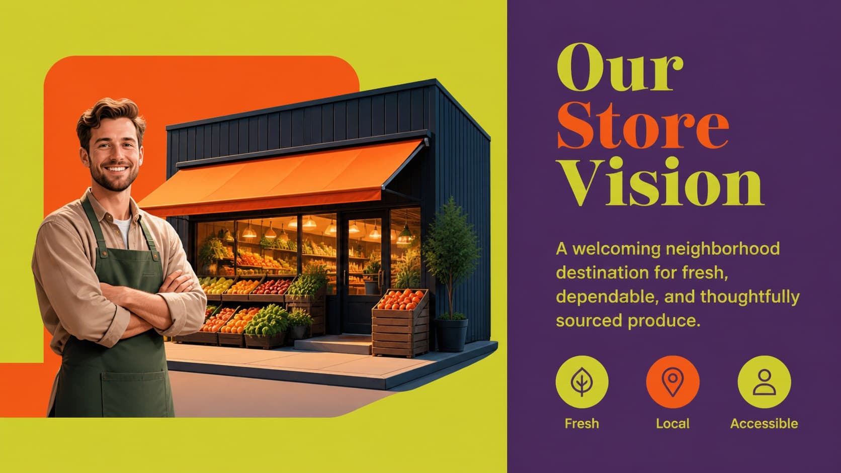 Modern produce retail pitch deck slide introducing the vision for a welcoming neighborhood fruit and vegetable shop.