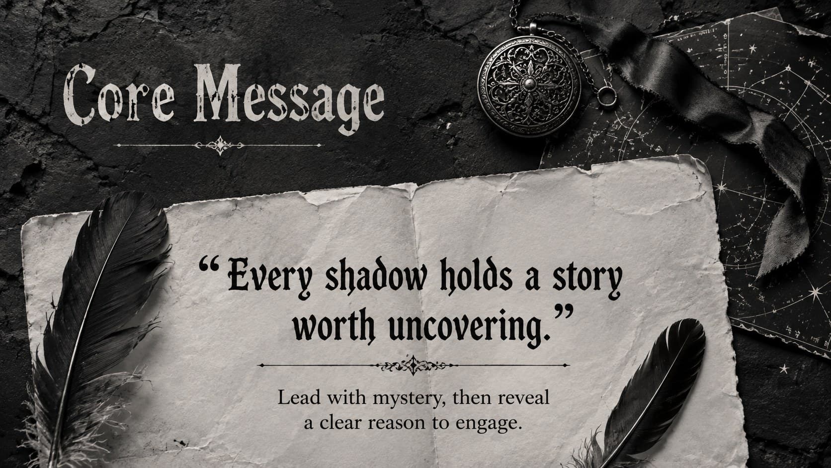Gothic storytelling presentation slide featuring a concise core message in an antique letter layout.