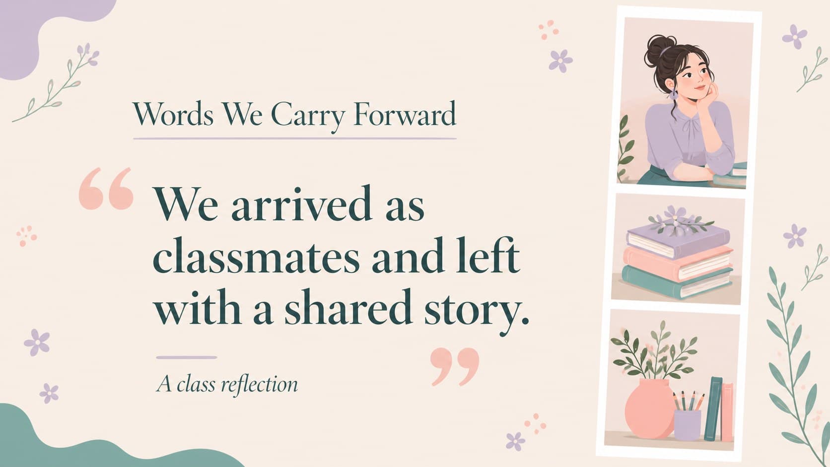 Quote page featuring a large student reflection, handwritten-style accent text, and a pastel botanical frame.