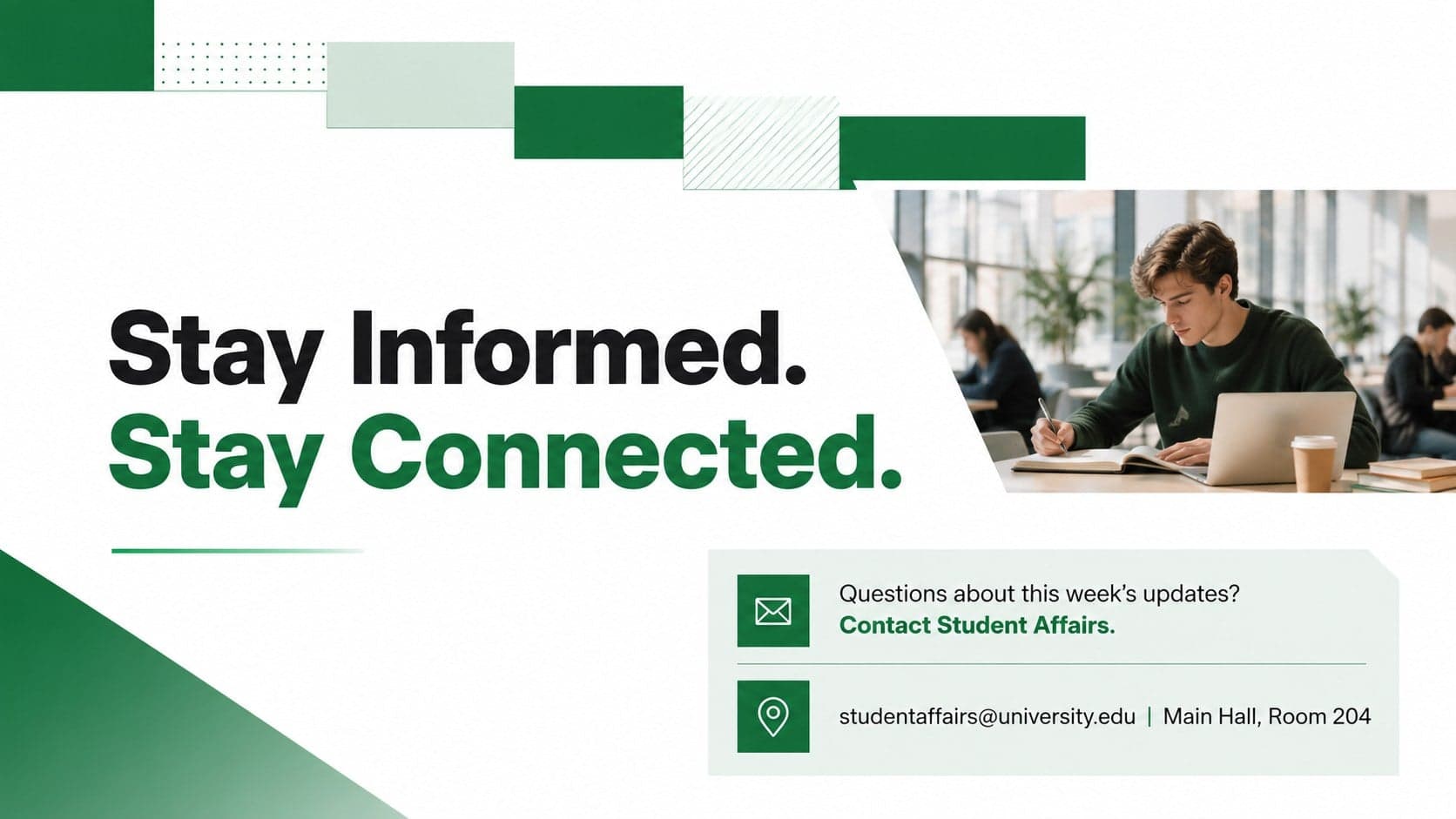 Closing slide for a university bulletin deck featuring contact details and a concise campus message in green.