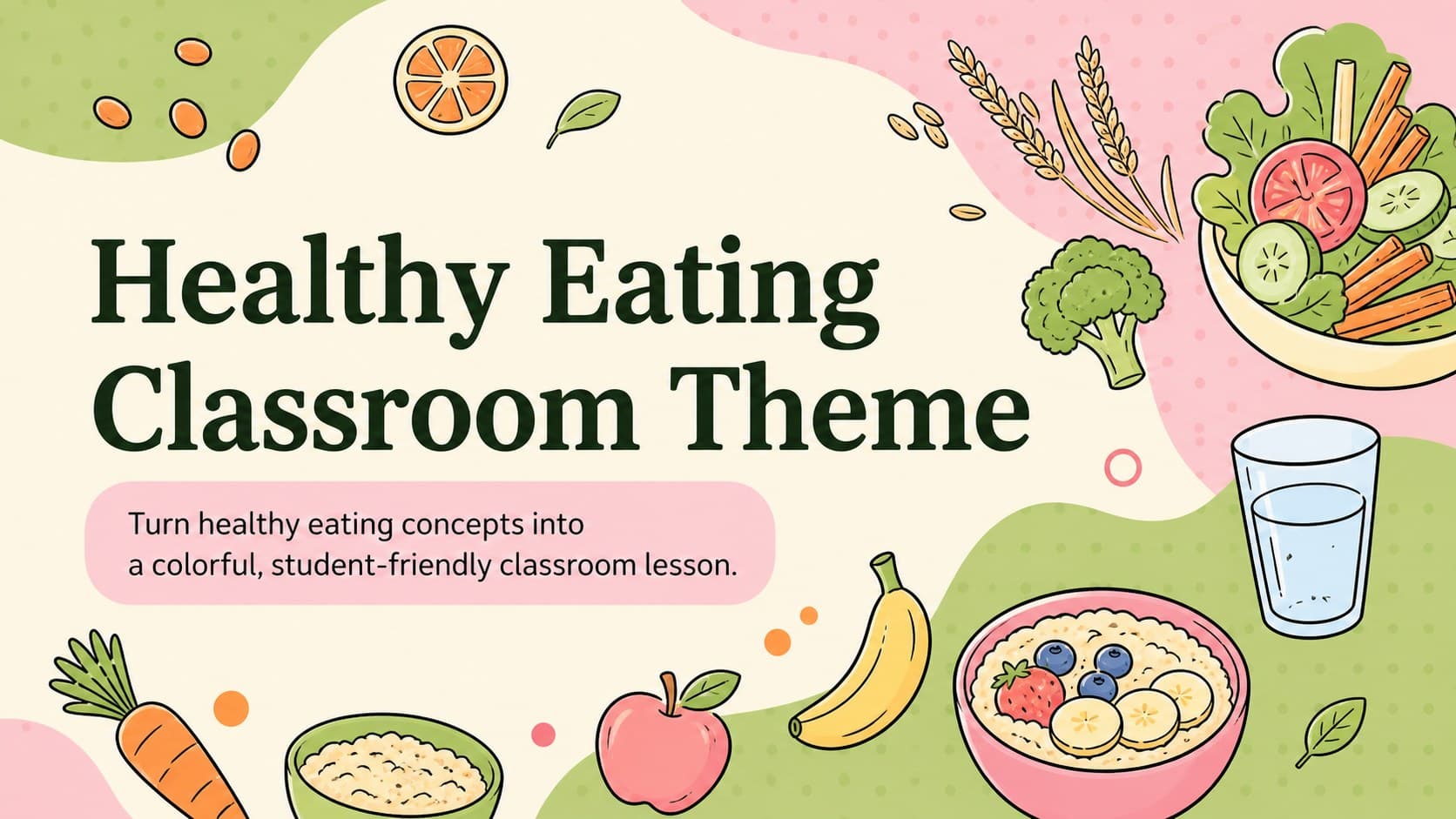 Cover of the Healthy Eating Classroom Theme with colorful food doodles and playful pastel accents.