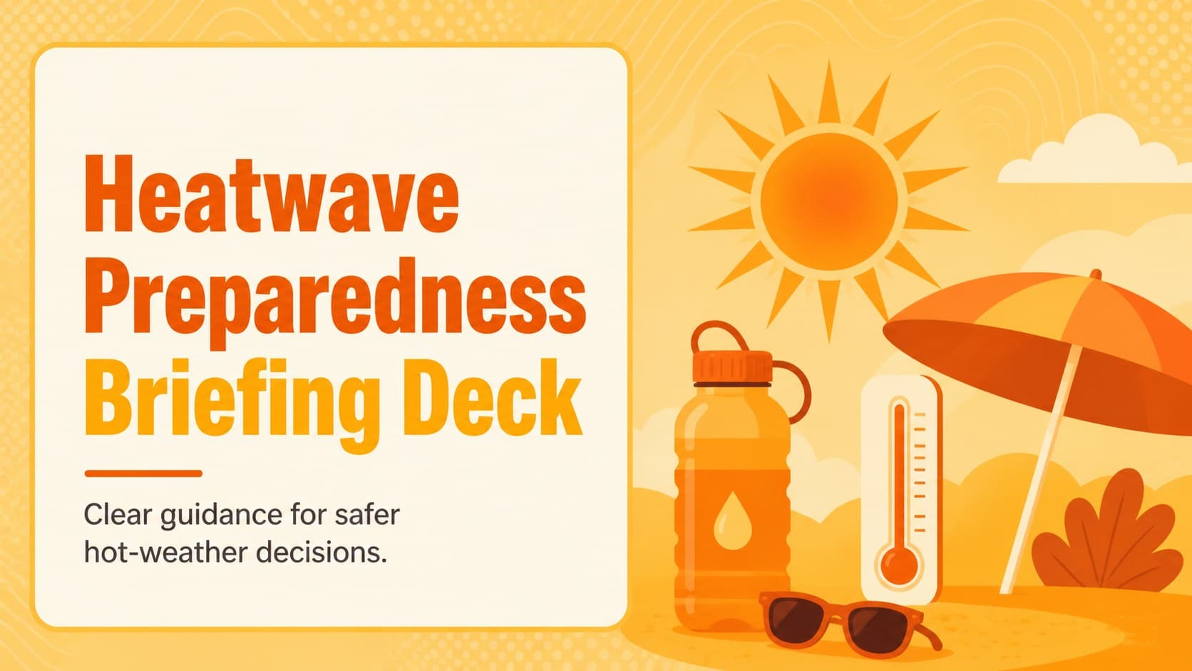 Heatwave Preparedness Briefing Deck preview