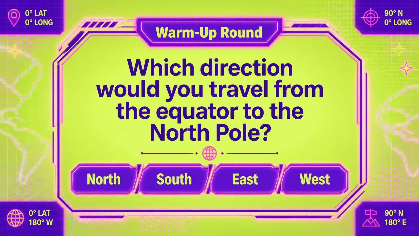 Warm-up question slide beginning a neon geography presentation with a quick location challenge.