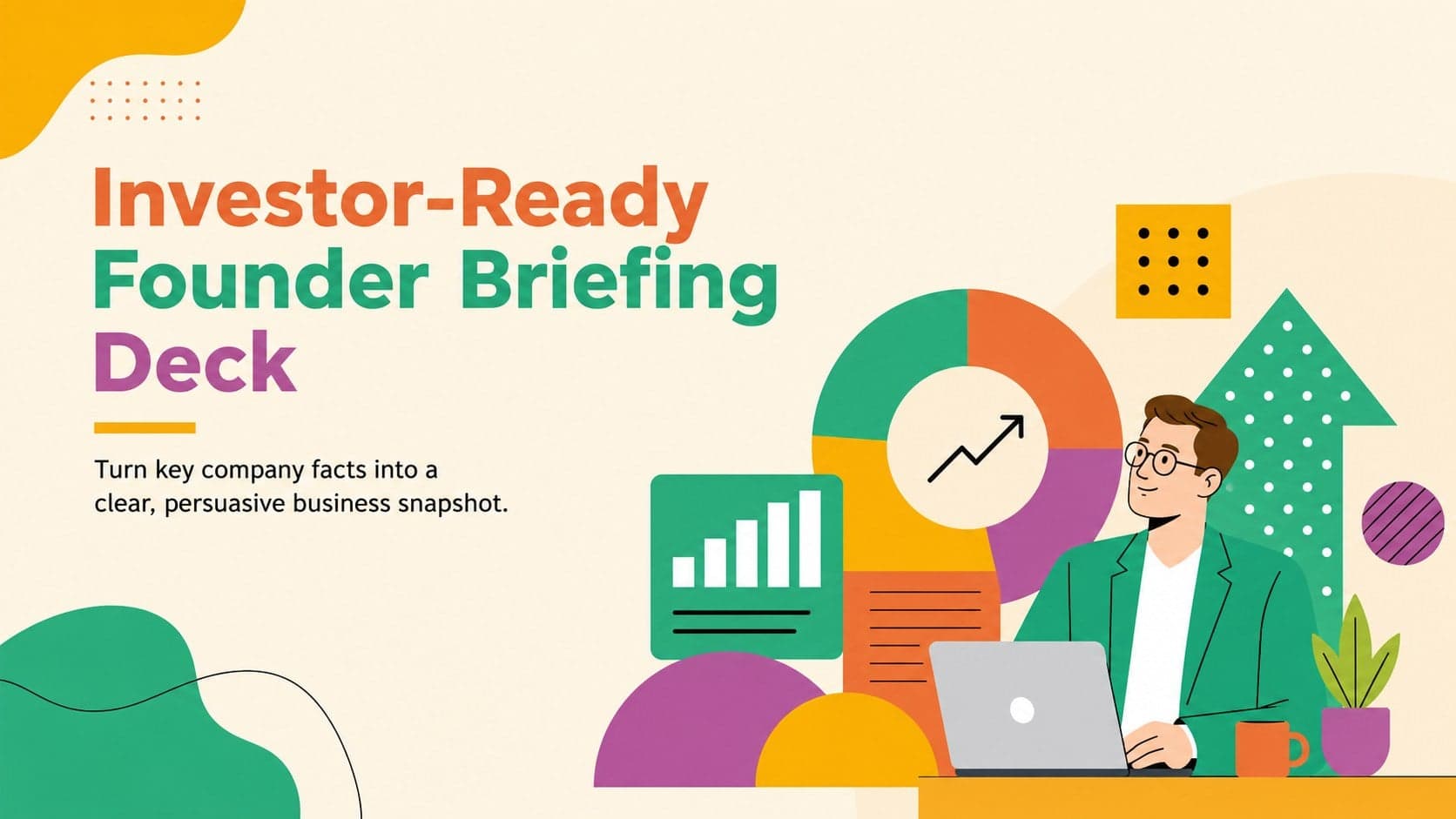 Colorful cover for an investor-ready founder briefing deck with modern illustrations and a concise business snapshot subtitle.