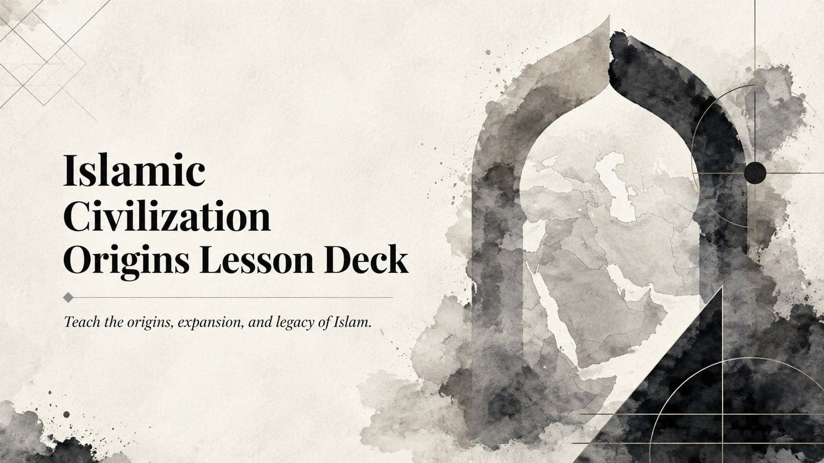 Cover for an Islamic civilization origins lesson deck with black watercolor arches and a historic map motif.