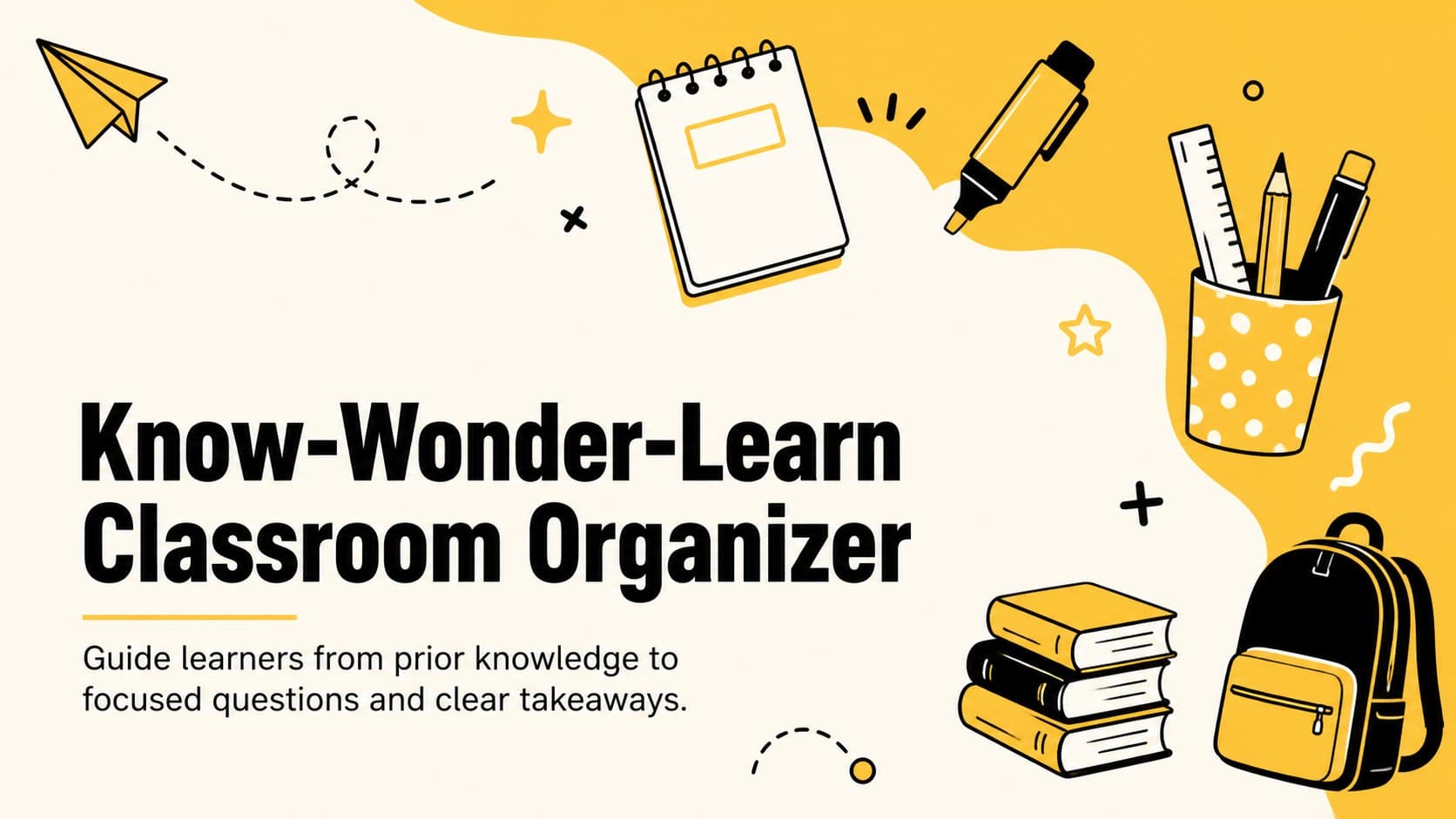 Yellow cover slide for a know-wonder-learn classroom organizer with modern typography and playful education doodles.