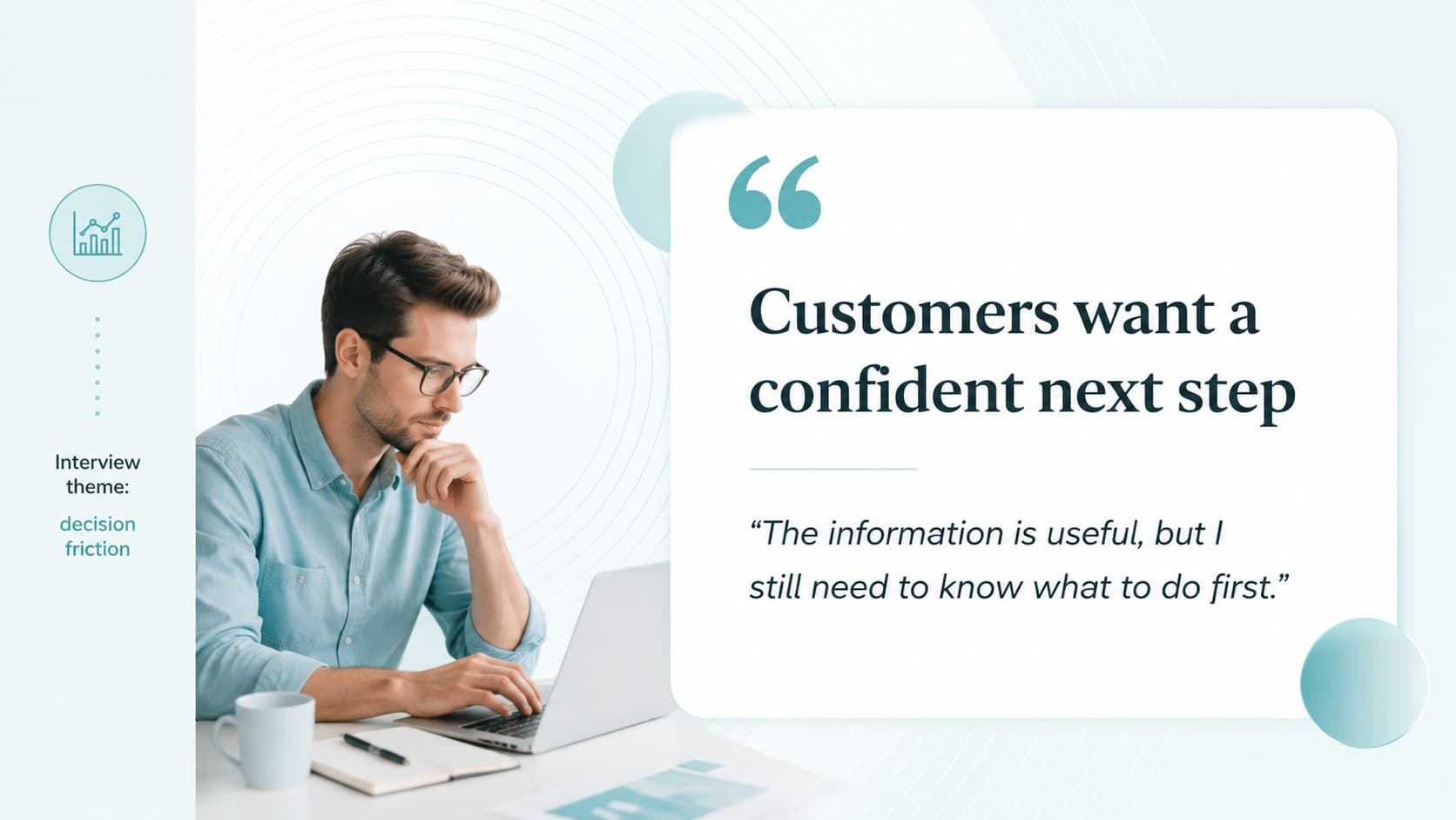 Customer quote slide featuring a large insight statement and supporting interview detail.