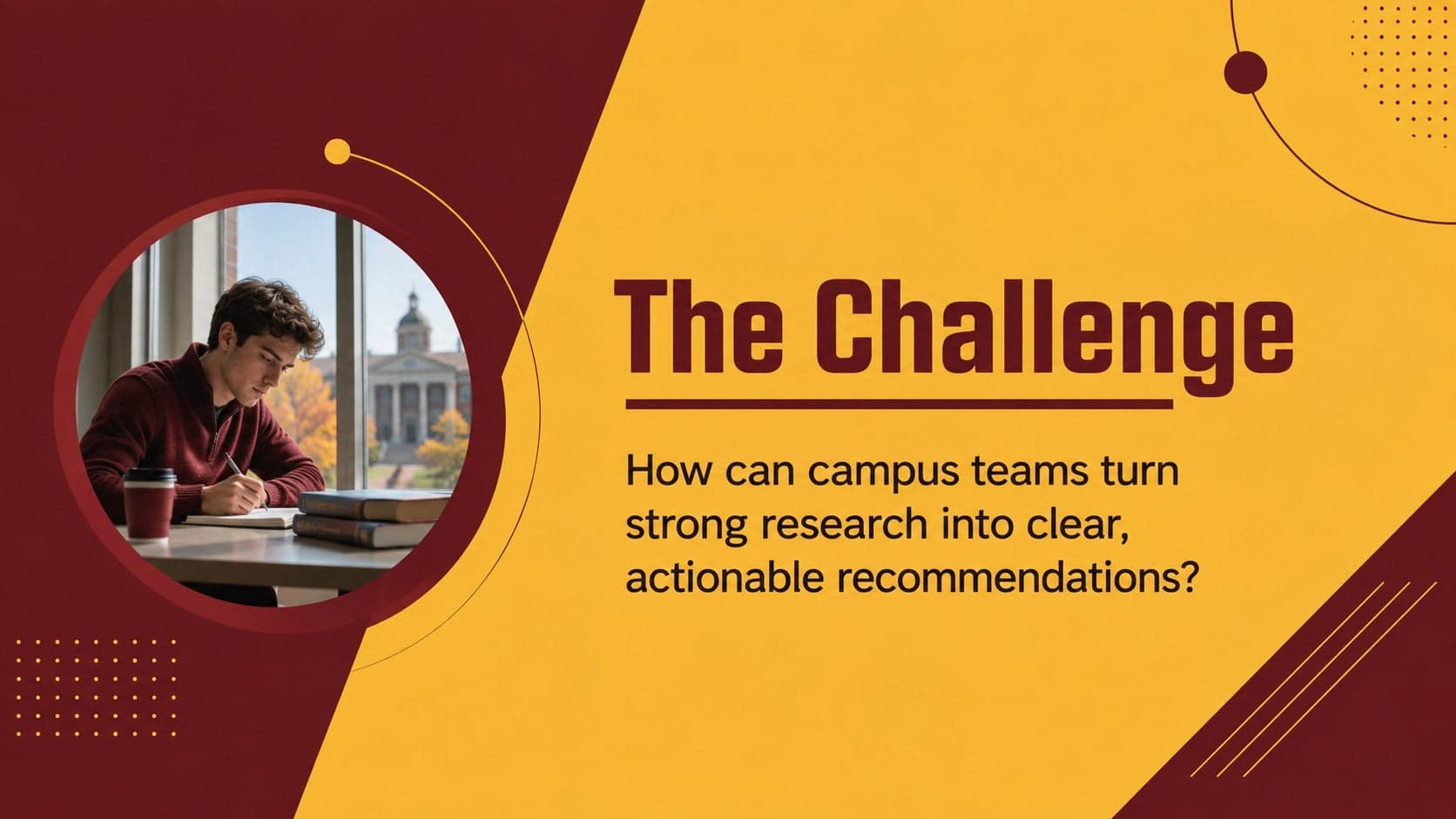 Academic research presentation template slide introducing a campus project challenge.