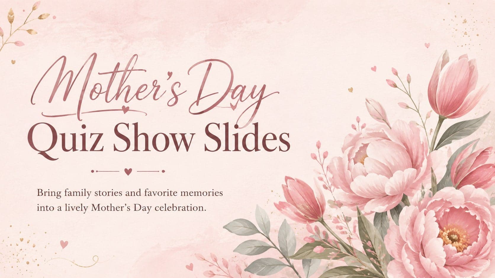 Pink floral cover for Mother's Day Quiz Show Slides with an elegant script headline and celebratory botanical details.