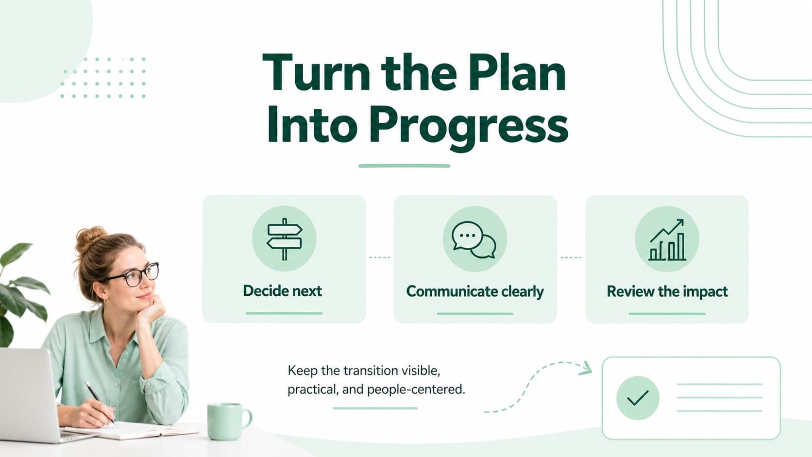 Stakeholder change update slide summarizing next steps, decisions, and transition priorities.