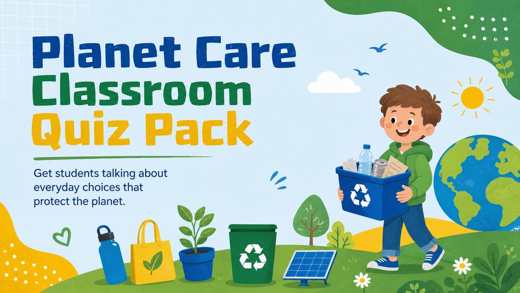 Colorful cover for the Planet Care Classroom Quiz Pack with cheerful Earth Day illustrations in blue, green, and yellow.