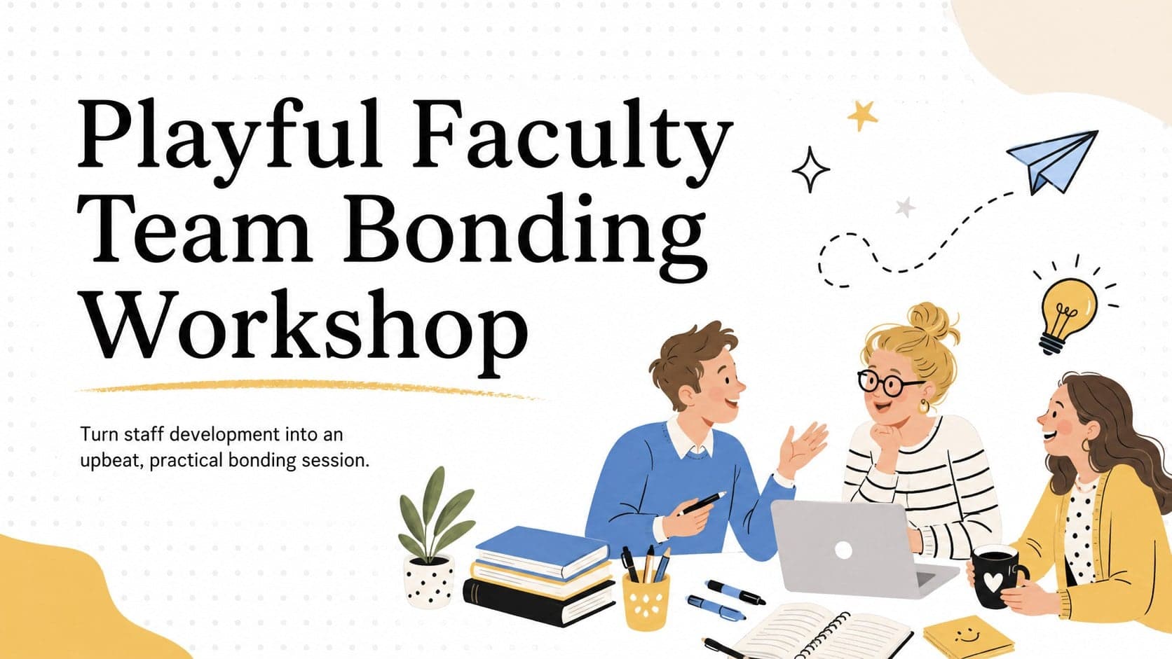 Cover of the Playful Faculty Team Bonding Workshop with cheerful educator-themed illustrations on a white background.