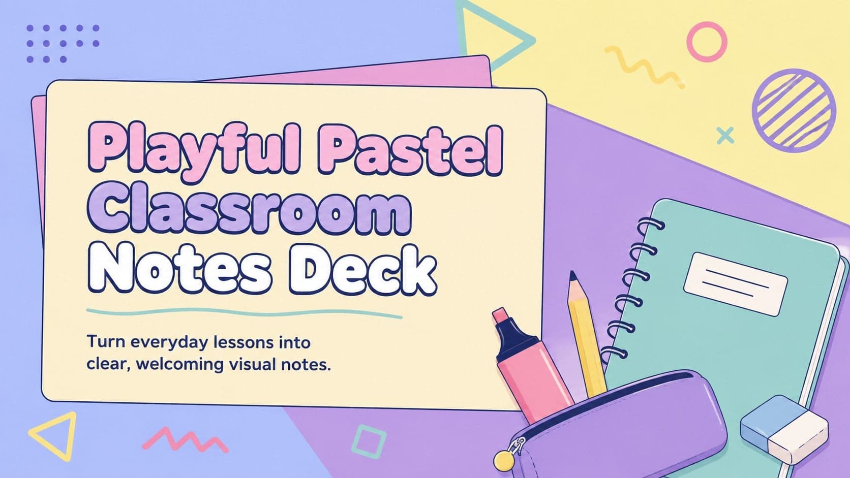 Cover of the Playful Pastel Classroom Notes Deck with geometric school graphics and notebook-inspired details.
