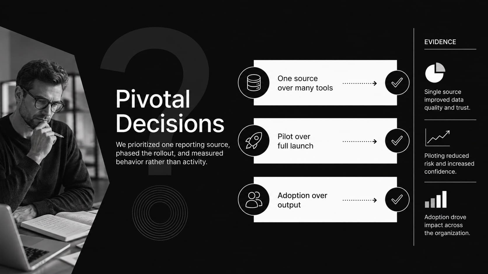 Decision framework slide comparing three pivotal project choices and their rationale.