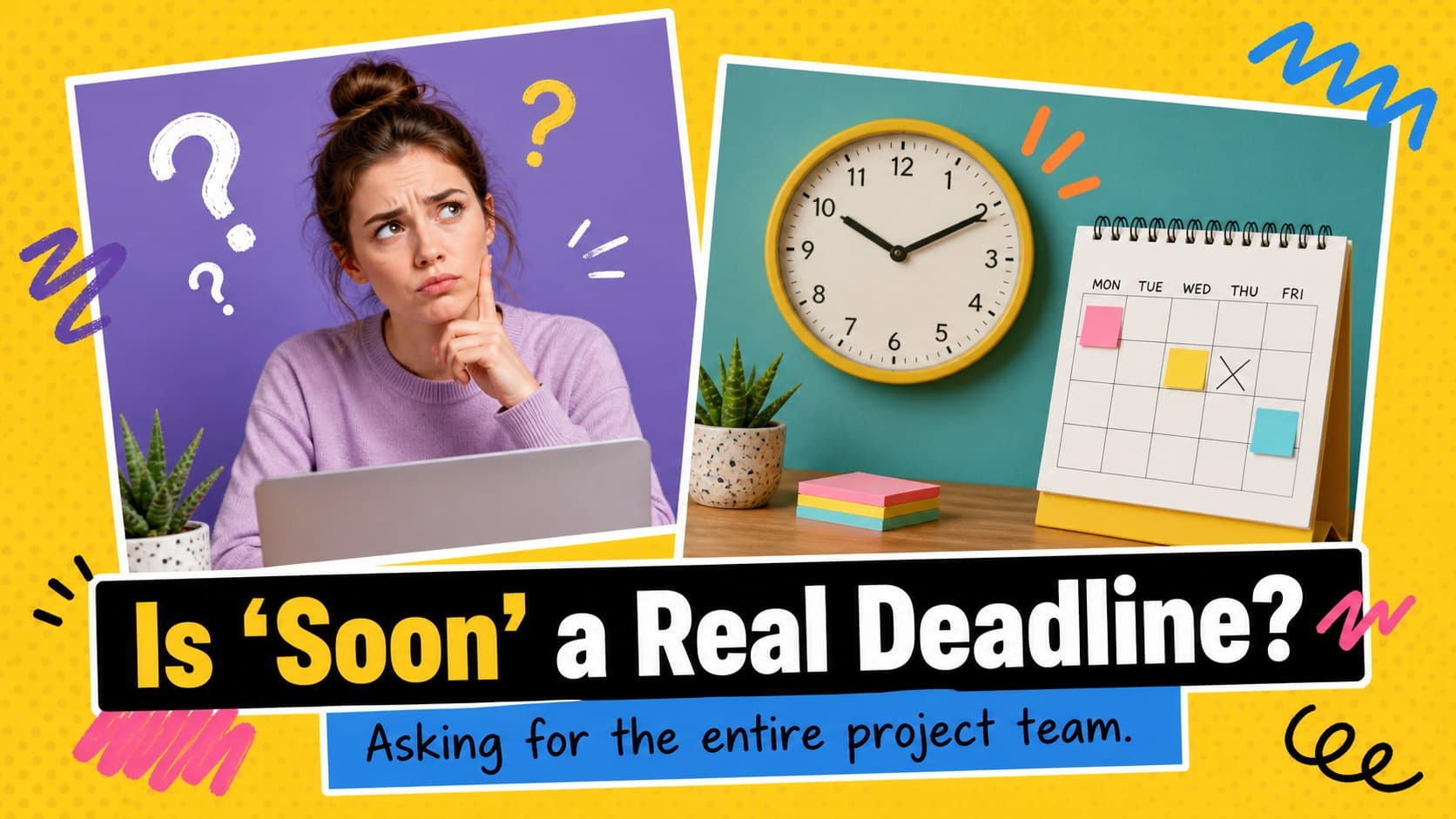 Colorful workplace humor slide featuring an uncertain reaction and a caption about unclear deadlines.