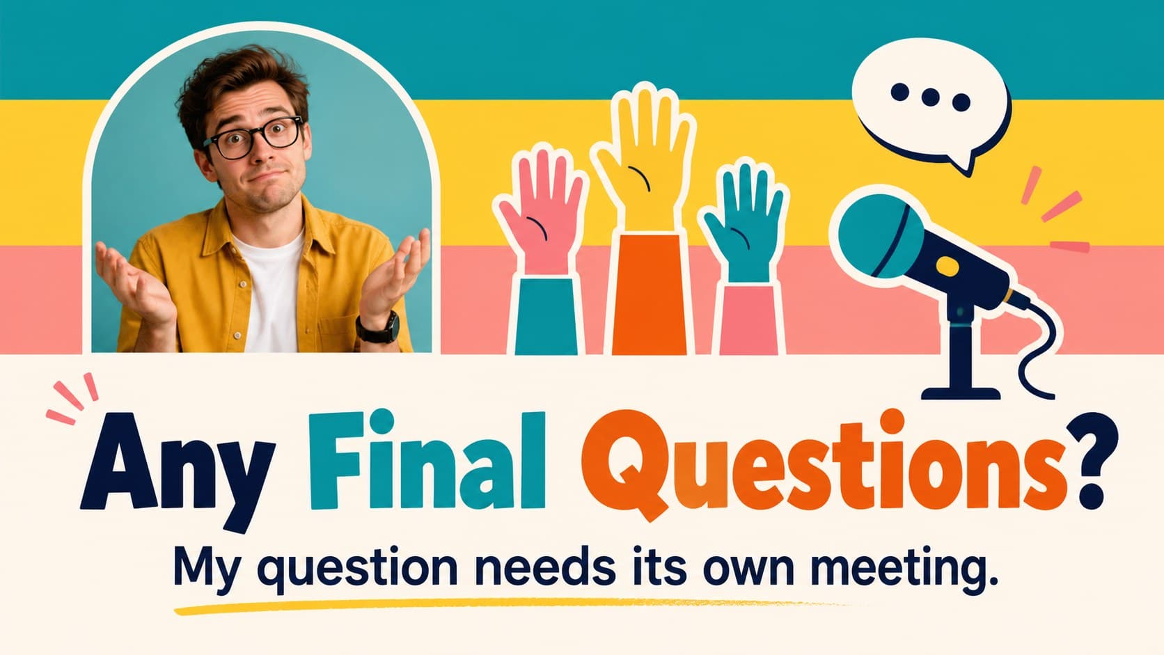 Meme slide for team meetings showing a hesitant reaction to a request for final questions.