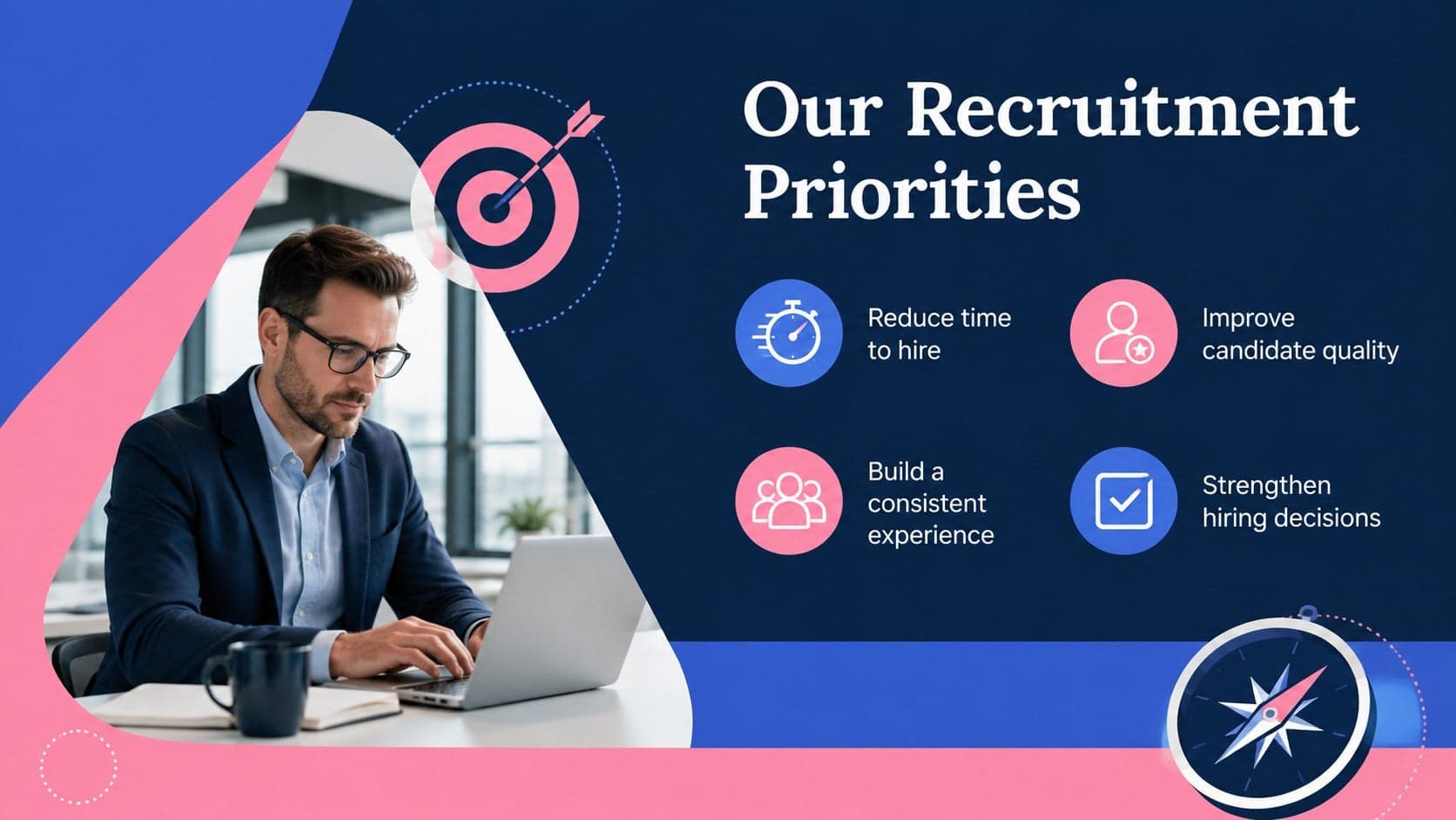 Recruitment priorities slide outlining faster hiring, candidate quality, and process consistency.