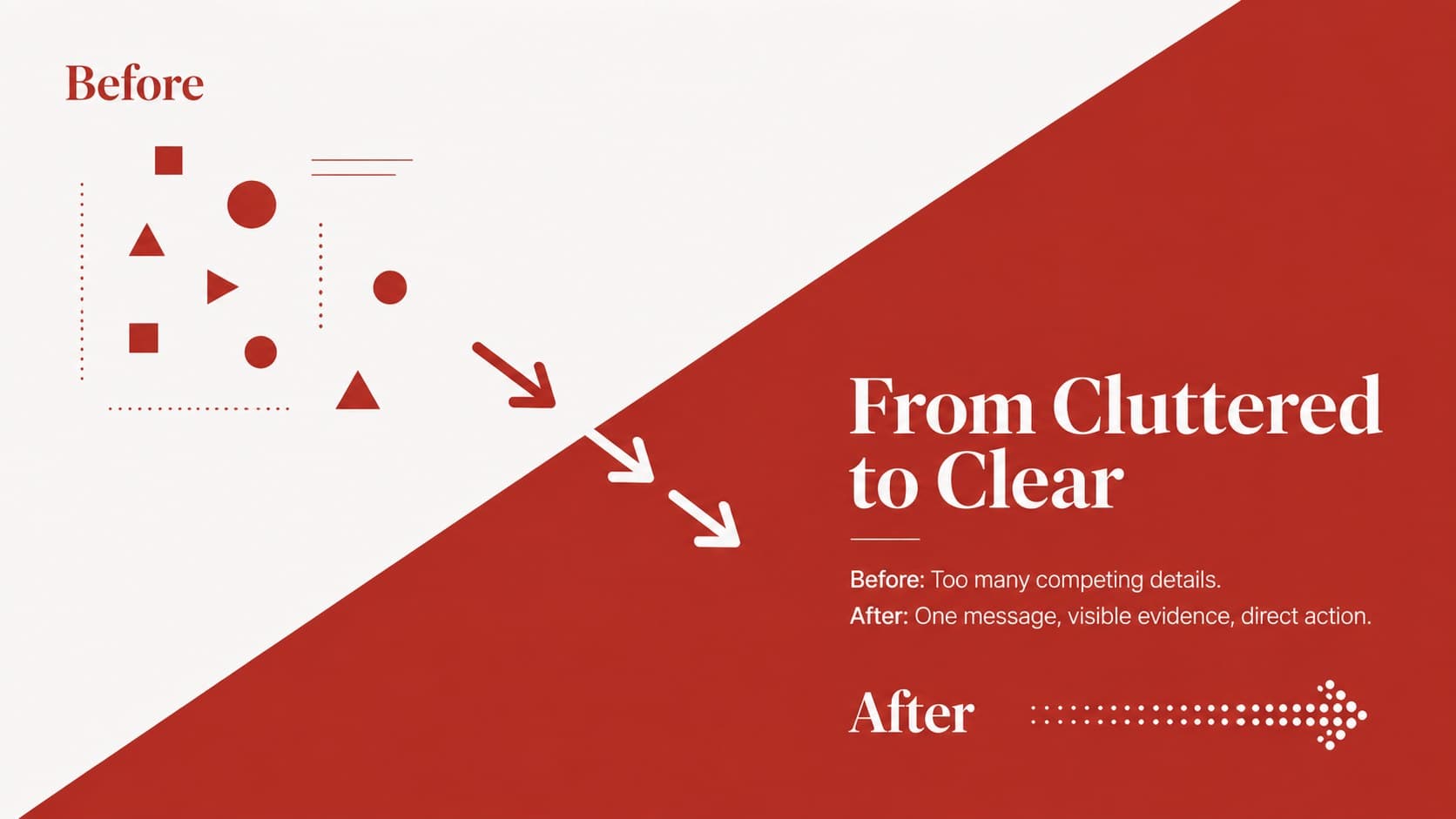 Simple red and white pitch deck comparison slide contrasting cluttered and focused communication approaches.