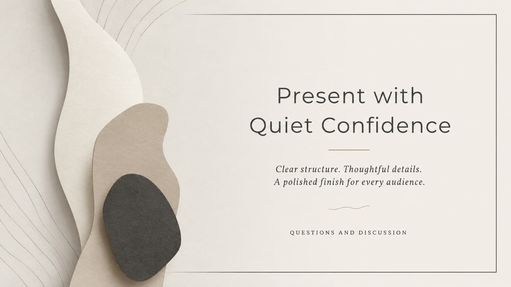 Minimalist luxury PowerPoint closing slide with a refined message, warm cream background, and modern editorial composition.