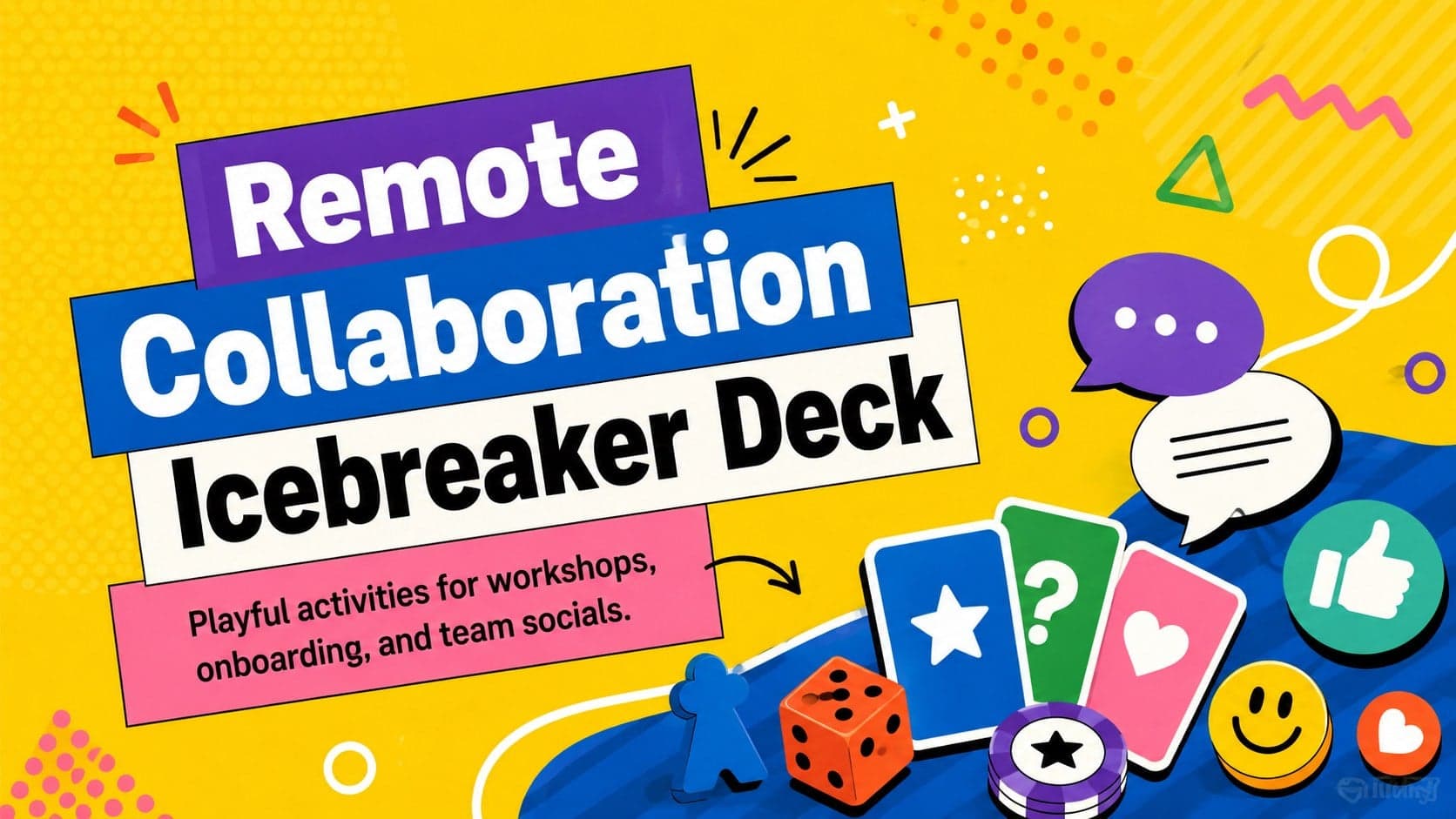 Cover of the Remote Collaboration Icebreaker Deck with playful yellow graphics for virtual team activities.