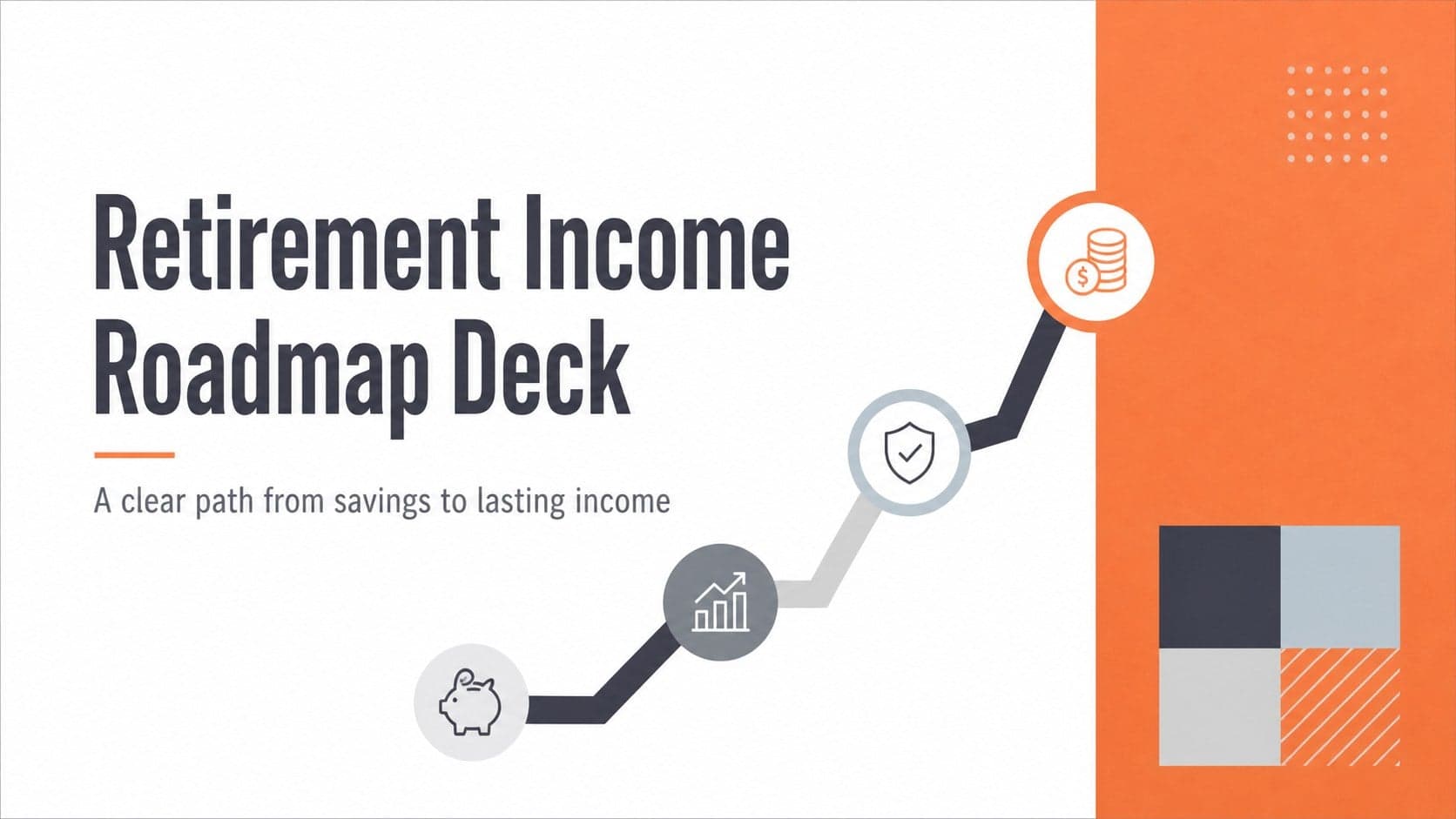Cover slide for a retirement income roadmap deck with bold orange geometry and a gray planning motif.