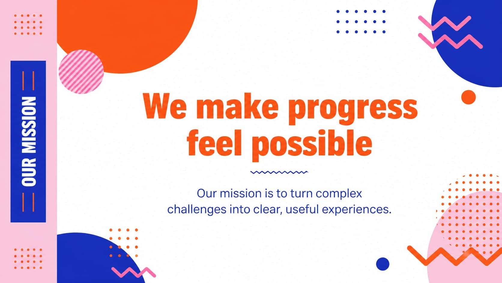 Company mission slide with a prominent statement and playful orange geometric business graphics.