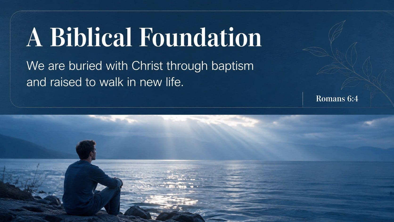 Scripture slide for a baptism service featuring a biblical foundation and calm blue water imagery.