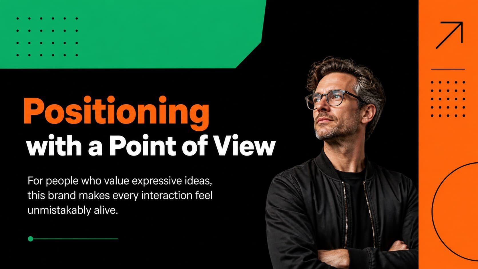 Brand positioning slide with a contrasting statement layout in orange, black and green.