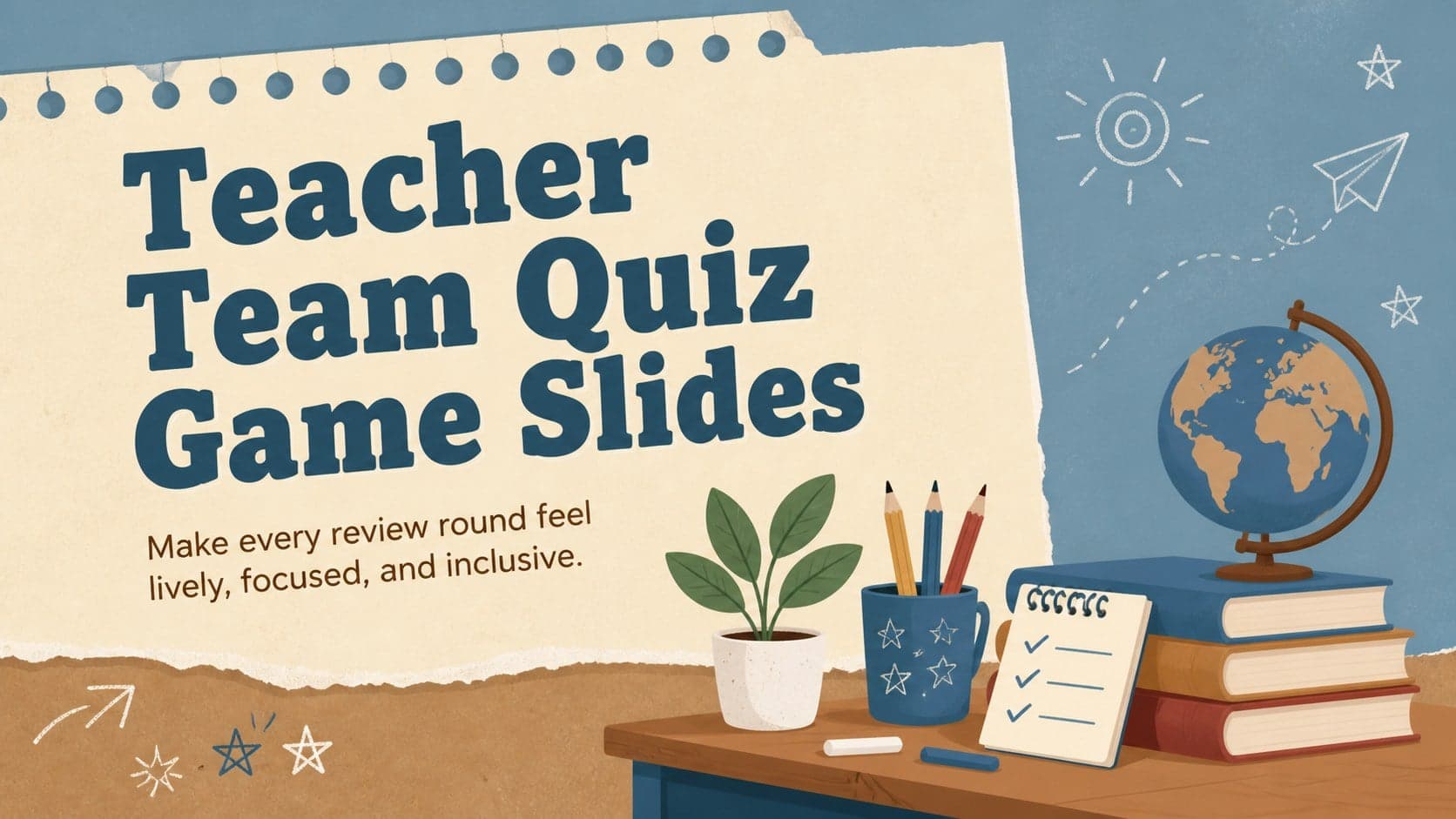 Cover for Teacher Team Quiz Game Slides with playful classroom graphics in blue and brown.