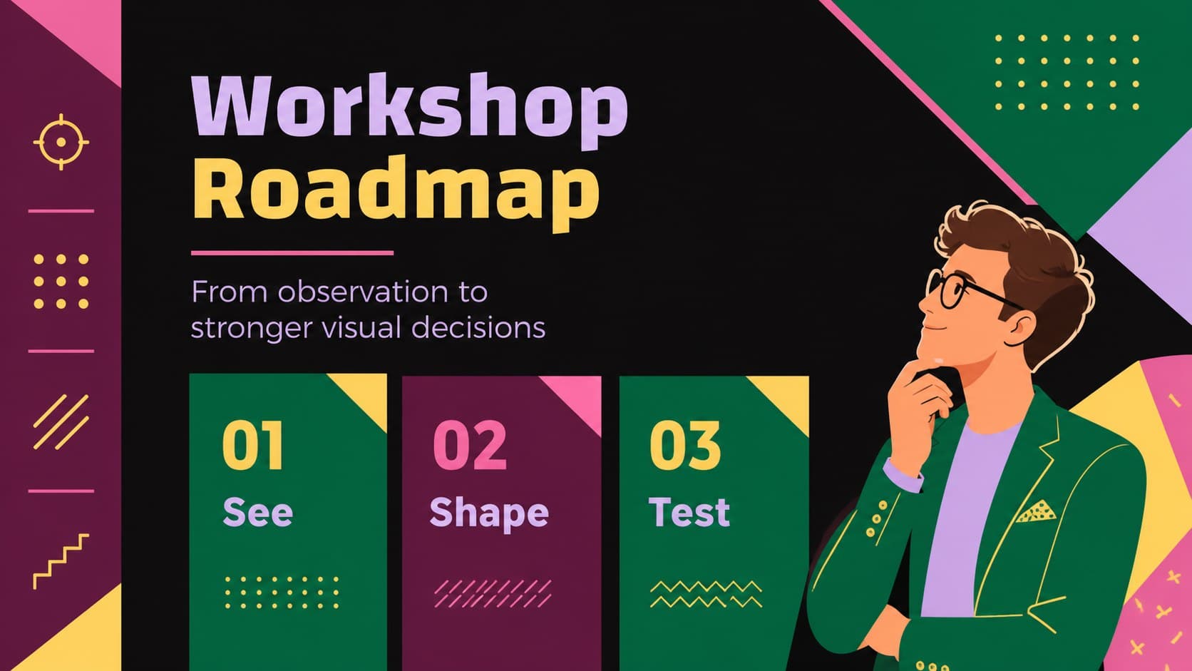 Workshop agenda slide outlining visual principles, exercises, and discussion topics in a colorful geometric layout.