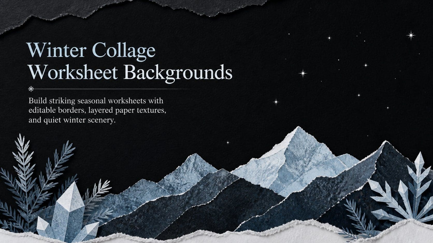 Cover for Winter Collage Worksheet Backgrounds with black cut-paper mountains, snowflakes, and evergreen details.