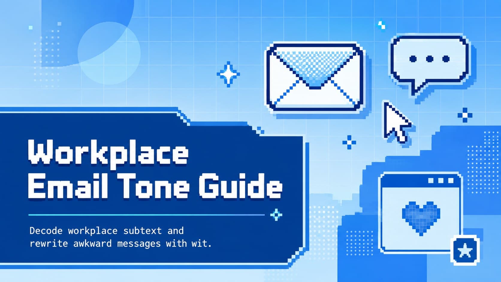 Blue pixel-style cover for a Workplace Email Tone Guide presentation about clearer office communication.