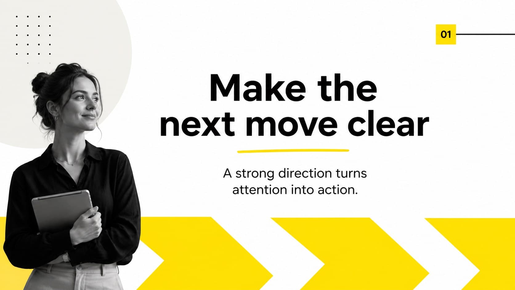 Opening statement slide introducing a bold business opportunity with yellow directional accents.